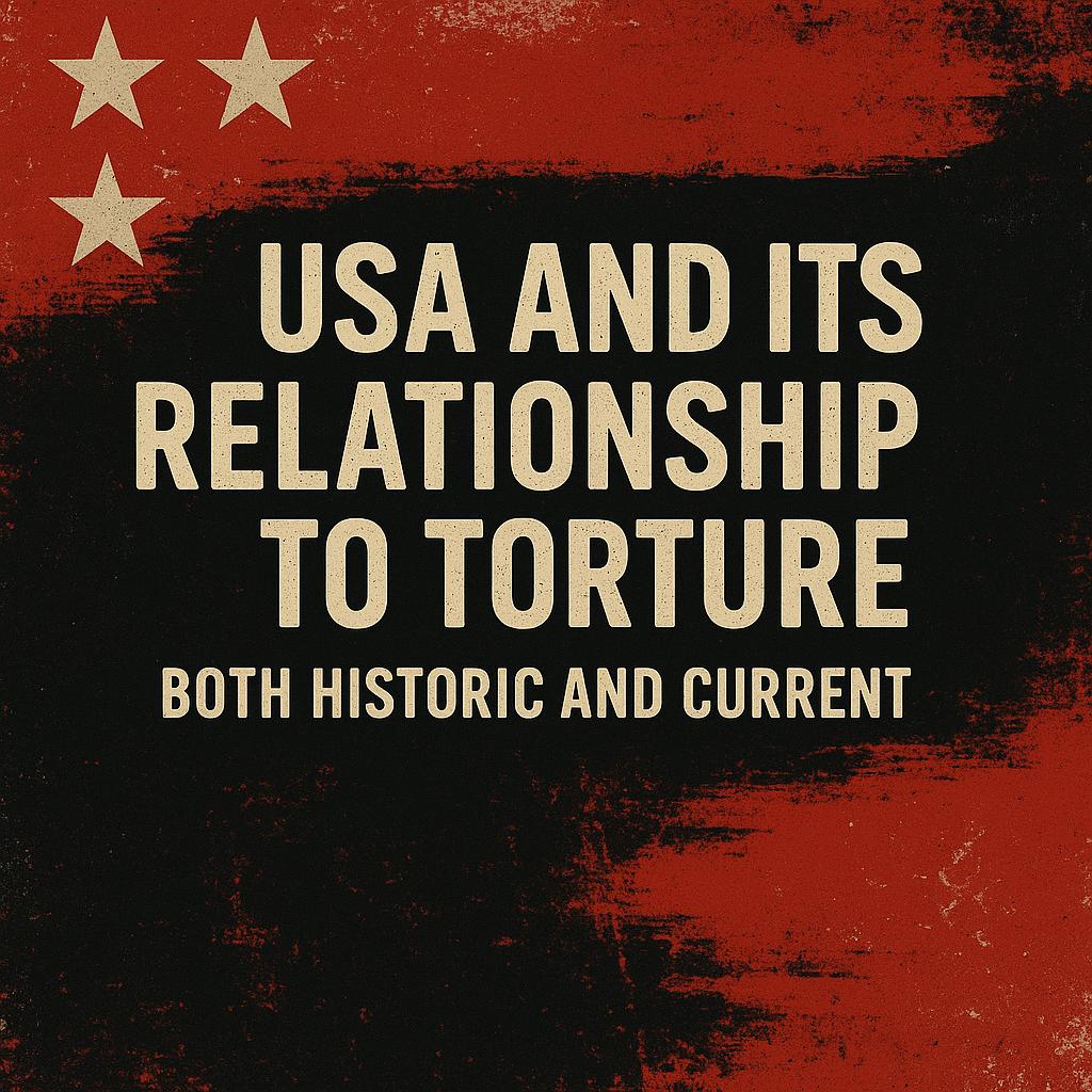USA and its relationship to torture